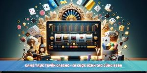 Game trực tuyến casino