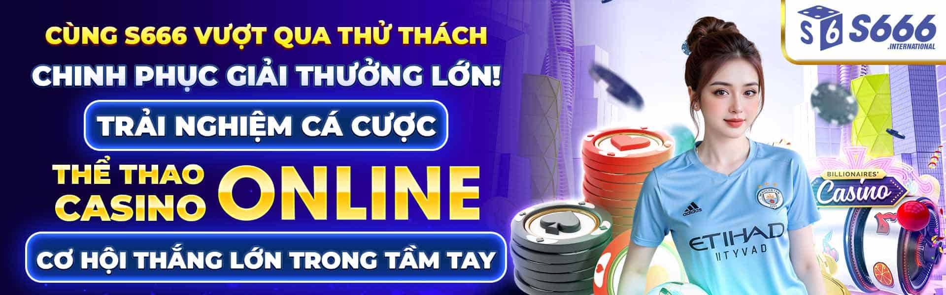 Trải nghiệm cá cược đẳng cấp tại s666